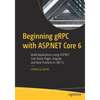 Beginning gRPC with ASP.NET Core 6: Build Applications Using ASP.NET Core Razor Pages, Angular, and Best Practices in .Net 6 - Paperback