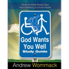 God Wants You Well Study Guide: What the Bible Really Says About Walking in Divine Health - Paperback
