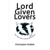 Lord Given Lovers: The Holy Union of David & Jonathan - Paperback