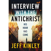 Interview with the Antichrist: His Hour Has Come - Paperback