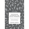 Photovoice Handbook for Social Workers: Method, Practicalities and Possibilities for Social Change - Hardcover