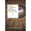 Thomas Aquinas and the Neo-Thomist Tradition: A Christian-Philosophical Assessment - Paperback