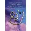 Reflections from the Glass Ceiling: How to Reach It ... How to Breach It - Paperback