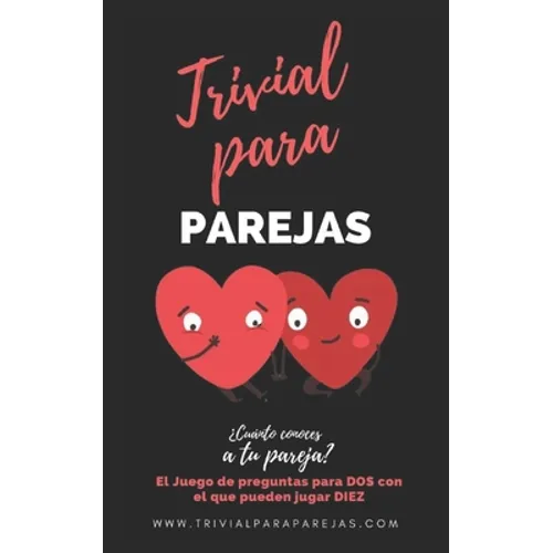 Trivial para Parejas. ¿Cuánto conoces a tu Pareja?: El Divertido Juego de Preguntas Para Dos - Paperback