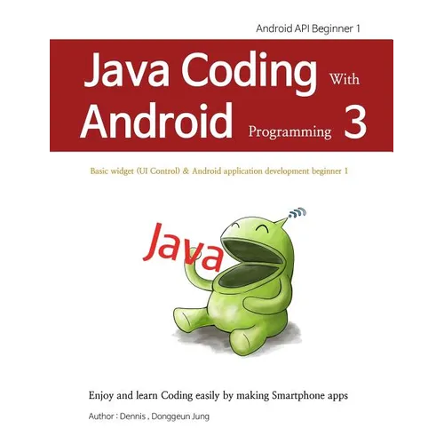 Java Coding with Android programming 3: Android API Beginner 1 - Paperback