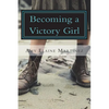 Becoming A Victory Girl: Staking Your Claim in The Kingdom - Paperback
