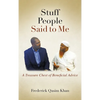 Stuff People Said to Me: A Treasure Chest of Beneficial Advice - Hardcover