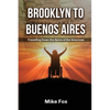 Brooklyn to Buenos Aires: Travelling Down the Spine of the Americas - Paperback