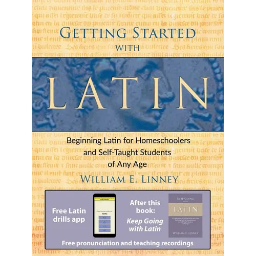 Getting Started with Latin: Beginning Latin for Homeschoolers and Self-Taught Students of Any Age - Paperback