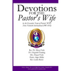 Devotions for the Pastor's Wife: By the Executive Team of Pastors' Wives Arise Network International - Paperback