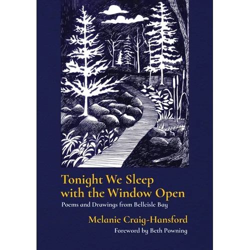 Tonight We Sleep with the Window Open: Poems and Drawings from Belleisle Bay - Paperback