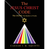 The Jesus Christ Code: The Light: the Rainbow of Truths - Paperback