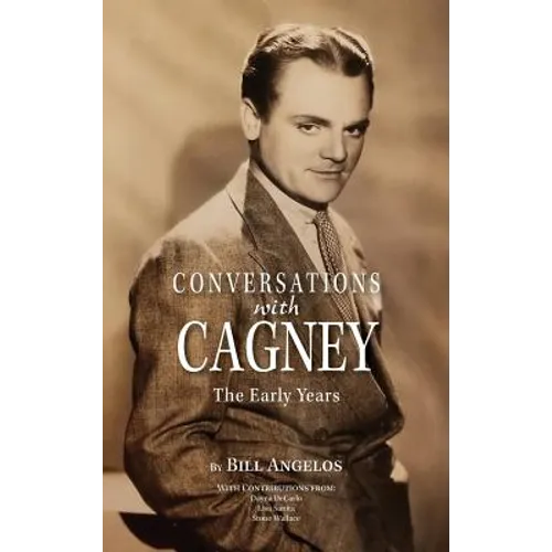 Conversations with Cagney: The Early Years (hardback) - Hardcover