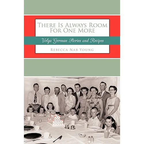 There Is Always Room For One More: Volga German Stories and Recipes - Paperback