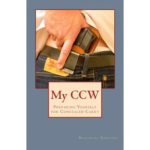 My CCW: Preparing Yourself for Concealed Carry - Paperback