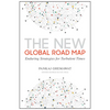 The New Global Road Map: Enduring Strategies for Turbulent Times - Hardcover