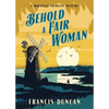 Behold a Fair Woman - Paperback