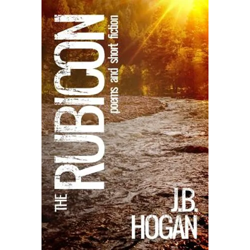 The Rubicon: Poems and Short Fiction - Paperback