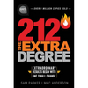212 the Extra Degree: Extraordinary Results Begin with One Small Change - Hardcover