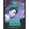 The Soviet Nuclear Weapons Program: The History and Legacy of the USSR's Efforts to Build the Atomic Bomb - Paperback