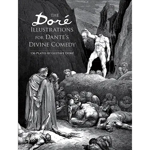 The Doré Illustrations for Dante's Divine Comedy: 136 Plates - Paperback