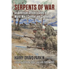 Serpents of War: An American Officer's Story of World War I Combat and Captivity - Hardcover