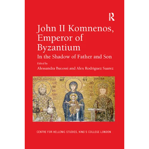 John II Komnenos, Emperor of Byzantium: In the Shadow of Father and Son - Paperback