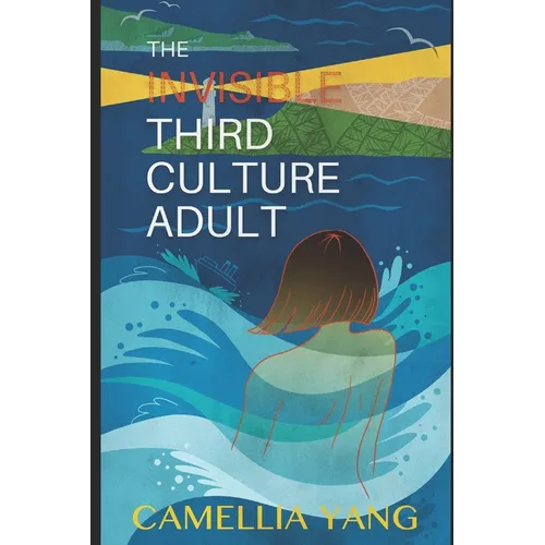 The Invisible Third Culture Adult: Time for everyone to be seen and heard - Paperback