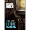 The Future Is Ours: The Collected Science Fiction of Edward D. Hoch - Hardcover