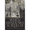 When Shadows Screech - Paperback