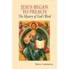 Jesus Began to Preach: The Mystery of God's Word - Paperback