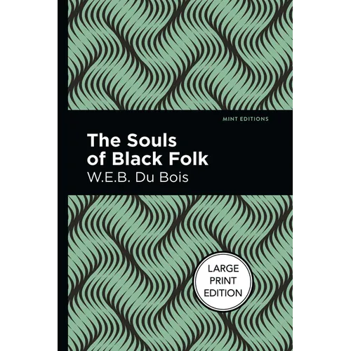 The Souls of Black Folk: Large Print Edition - Paperback