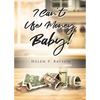 I Can't Use Money, Baby! - Paperback