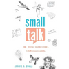 Small Talk: One Youth. Seven Stories. Countless Lessons. - Paperback
