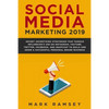 Social Media Marketing 2019: Secret Advertising Strategies That Famous Influencers Use on Instagram, Youtube, Twitter, Facebook, and Snapchat to Bu - Paperback