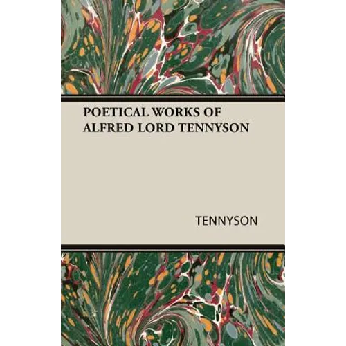 Poetical Works of Alfred Lord Tennyson - Paperback