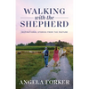Walking with the Shepherd: Inspirational stories from the pasture - Paperback