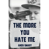 The More You Hate Me - Paperback