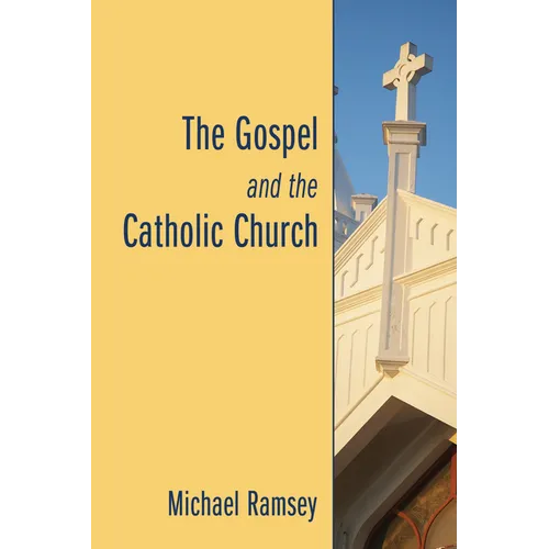 The Gospel and the Catholic Church - Paperback