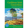 Caribbean Irish Connections: Interdisciplinary Perspectives - Paperback