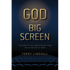 God on the Big Screen: A History of Hollywood Prayer from the Silent Era to Today - Paperback