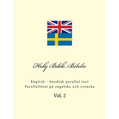 Holy Bible. Bibeln: English - Swedish Parallel Text. Parallelltext På Engelska Och Svenska - Paperback