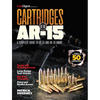 Cartridges of the Ar-15: A Complete Reference Guide to AR -15 and Ar-10 Ammo - Paperback
