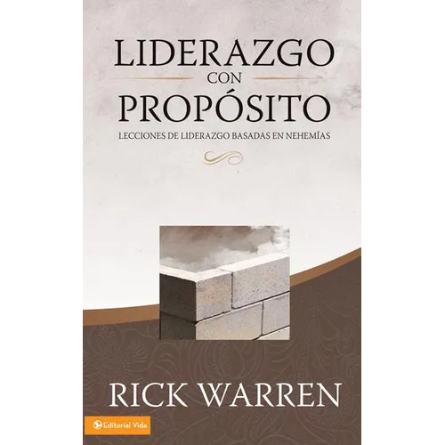 Liderazgo Con Propósito: Lecciones de Liderazgo Basadas En Nehemías - Hardcover