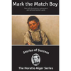 Stories of Success: Mark the Match Boy (Illustrated) - Paperback