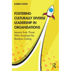 Fostering Culturally Diverse Leadership in Organisations: Lessons from Those Who Smashed the Bamboo Ceiling - Paperback