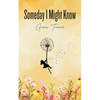 Someday I Might Know - Paperback