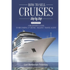 How to Sell Cruises Step-by-Step: A Beginner's Guide to Becoming a "Cruise-Selling" Travel Agent, 2nd Edition - Paperback