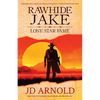 Rawhide Jake: Lone Star Fame - Paperback