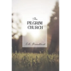 The Pilgrim Church - Paperback
